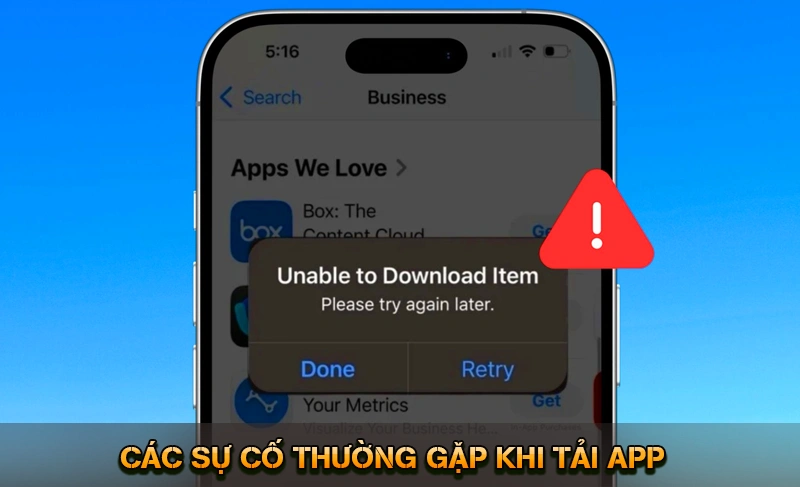 Các sự cố thường gặp khi tải app và cách xử lý