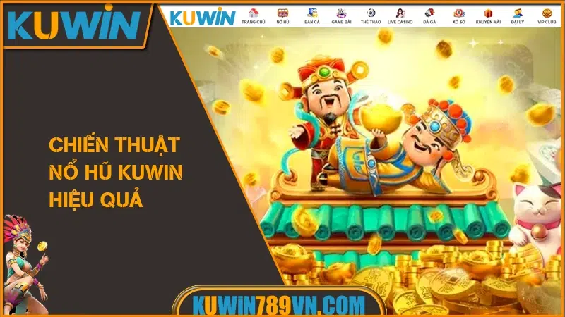 Chiến Thuật Nổ Hũ KUWIN Hiệu Quả